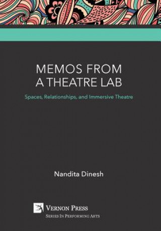 Kniha Memos from a Theatre Lab: Spaces, Relationships, and Immersive Theatre NANDITA DINESH