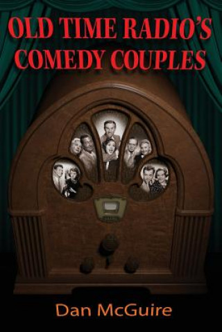 Knjiga Old Time Radio's Comedy Couples DAN MCGUIRE