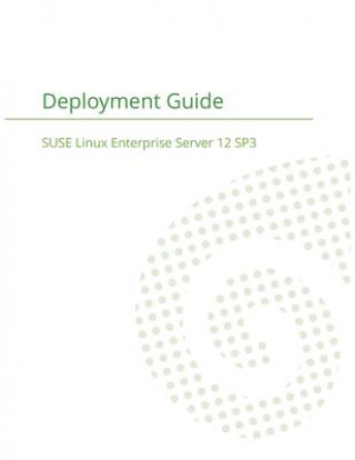 Book SUSE Linux Enterprise Server 12 - Deployment Guide SUSE LLC