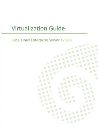 Carte SUSE Linux Enterprise Server 12 - Virtualization Guide SUSE LLC