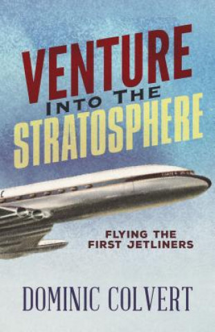 Книга Venture into the Stratosphere DOMINIC COLVERT