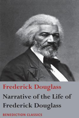 Kniha Narrative of the Life of Frederick Douglass, An American Slave Frederick Douglass