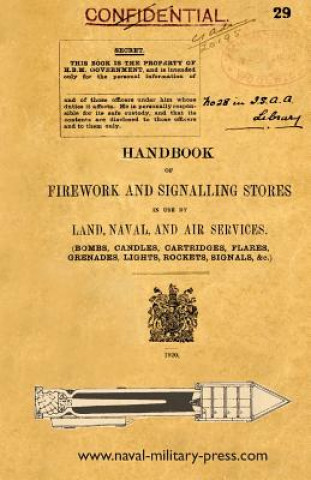 Kniha Handbook of Firework and Signalling Stores in Use by Land, Naval and Air Services 1920 THE WAR OFFICE
