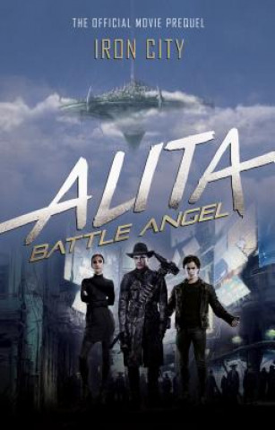 Книга Alita: Battle Angel - Iron City Pat Cadigan