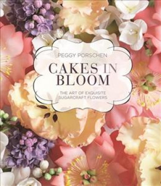 Kniha Cakes in Bloom PORSCHEN  PEGGY