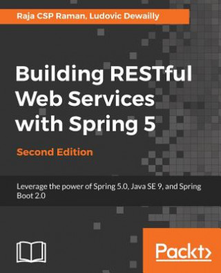 Kniha Building RESTful Web Services with Spring 5 Raja CSP Raman