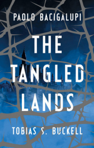 Kniha Tangled Lands Paolo Bacigalupi