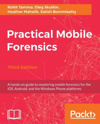 Kniha Practical Mobile Forensics, Rohit Tamma