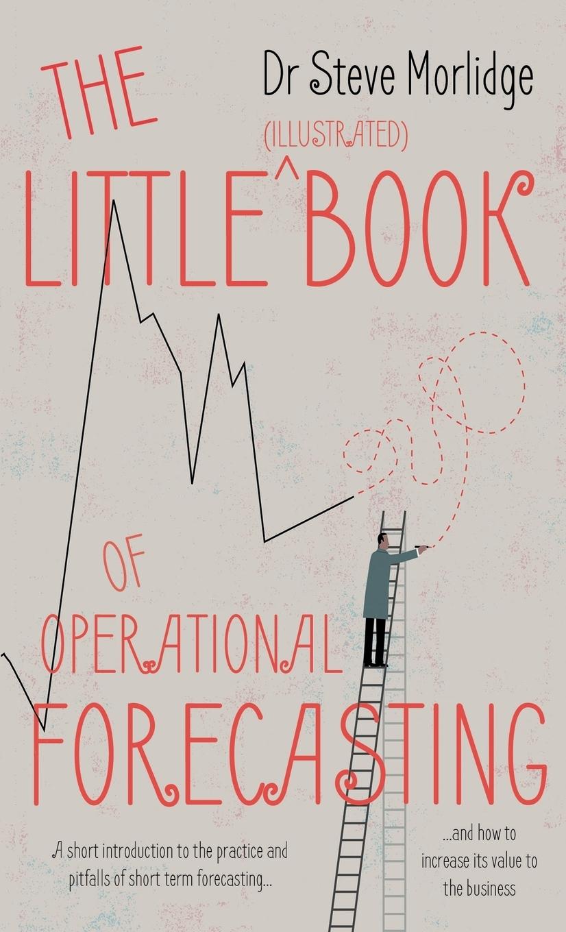 Könyv Little (illustrated) Book of Operational Forecasting DR STEVE MORLIDGE