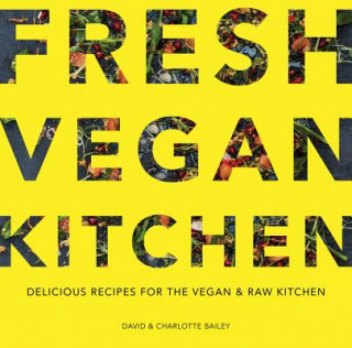 Könyv Fresh Vegan Kitchen David Bailey