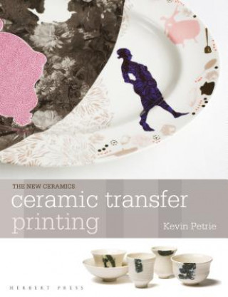Knjiga Ceramic Transfer Printing Kevin Petrie