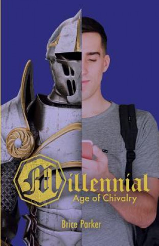 Könyv Millennial Age of Chivalry BRICE PARKER