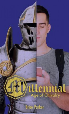 Könyv Millennial Age of Chivalry BRICE PARKER