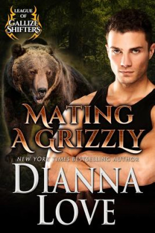 Knjiga Mating A Grizzly DIANNA LOVE