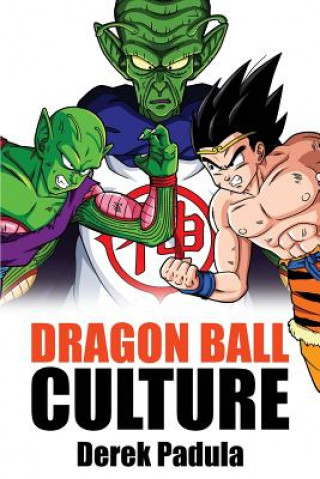 Carte Dragon Ball Culture Volume 6 DEREK PADULA