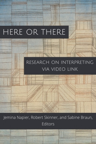 Carte Here or There - Research on Interpreting via Video Link JEMINA NAPIER