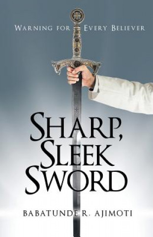 Könyv Sharp, Sleek Sword BABATUNDE R AJIMOTI