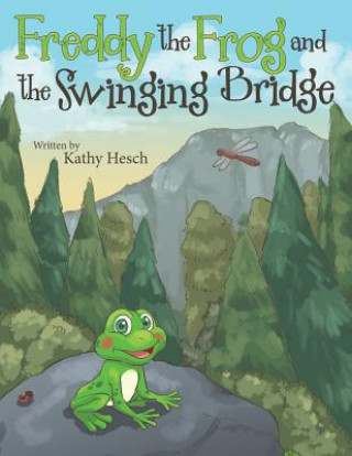 Книга Freddy the Frog and the Swinging Bridge KATHY HESCH