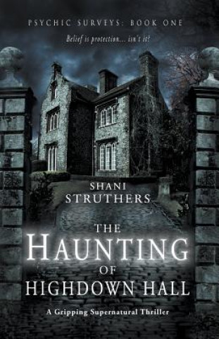 Könyv Psychic Surveys Book One: The Haunting of Highdown Hall Shani Struthers