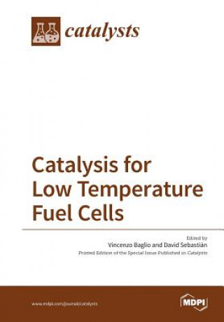 Książka Catalysis for Low Temperature Fuel Cells VINCENZO BAGLIO