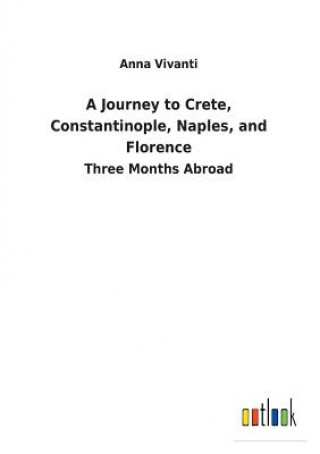 Kniha Journey to Crete, Constantinople, Naples, and Florence ANNA VIVANTI