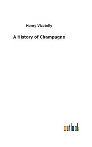 Kniha History of Champagne HENRY VIZETELLY