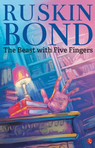 Kniha BEAST WITH FIVE FINGERS RUSKIN BOND