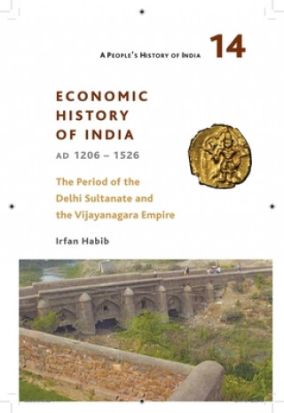 Книга People`s History of India 14 - - Economic History of India, AD 1206-1526, The Period of the Delhi Irfan Habib