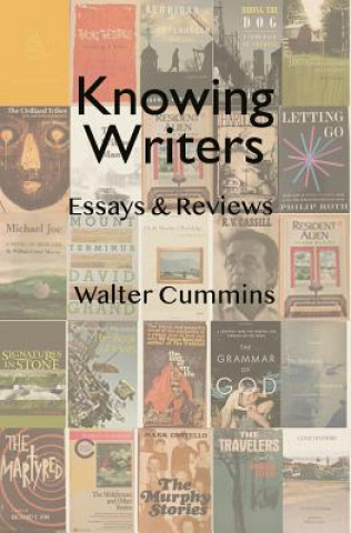 Livre Knowing Writers: Essays & Reviews Walter Cummins