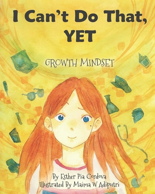 Carte I Can't Do That, YET: Growth Mindset Esther P Cordova