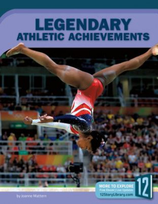 Kniha Legendary Athletic Achievements Joanne Mattern