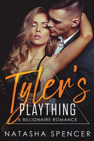 Kniha Tyler's Plaything: A Billionaire Romance Natasha Spencer