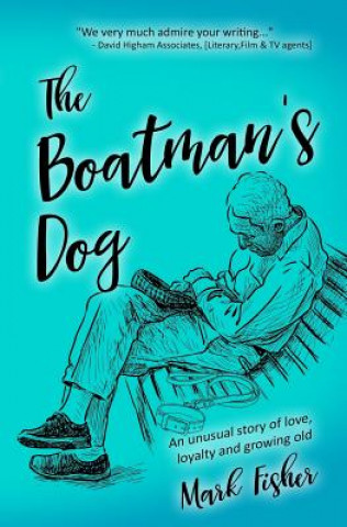 Könyv The Boatman's Dog Mark Fisher
