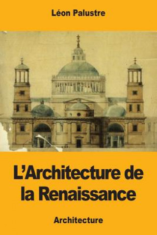 Carte L'Architecture de la Renaissance Leon Palustre