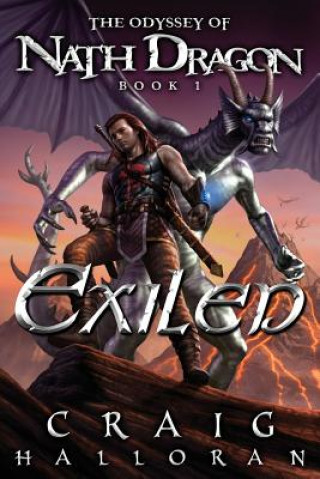 Kniha Exiled: The Odyssey of Nath Dragon - Book 1 Craig Halloran