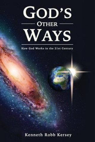 Knjiga God's Other Ways: How God Works In The 21st Century Mr Kenneth Robb Kersey