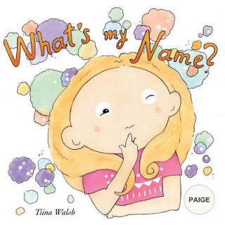 Knjiga What's my name? PAIGE Tiina Walsh