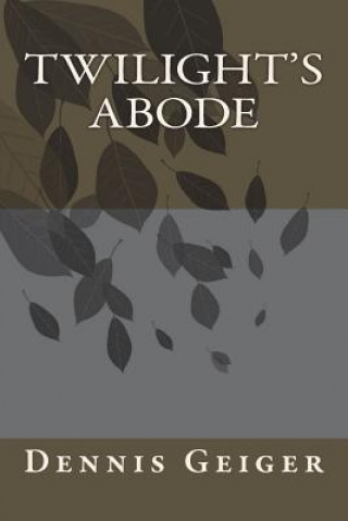 Buch Twilight's Abode Dennis Geiger