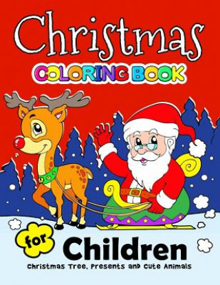 Carte Christmas Coloring Book for Children: Merry X'Mas Coloring for Children, boy, girls, kids Ages 2-4,3-5,4-8 (Santa, Dear, Snowman, Penguin) Balloon Publishing