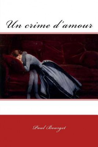 Livre Un crime d'amour Paul Bourget