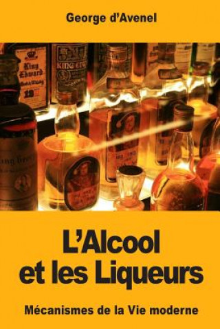 Kniha L'Alcool et les Liqueurs George D'Avenel