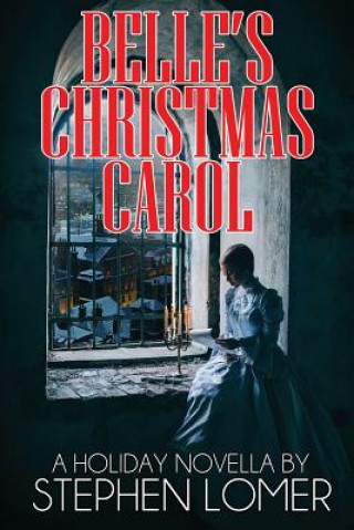 Kniha Belle's Christmas Carol Stephen Lomer
