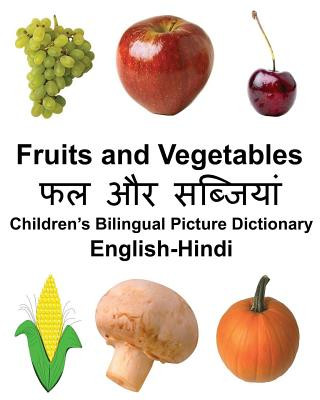 Kniha English-Hindi Fruits and Vegetables Children's Bilingual Picture Dictionary Richard Carlson Jr