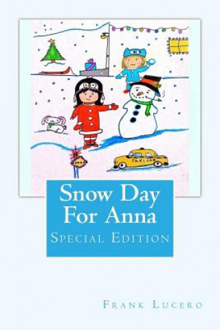 Könyv Snow Day For Anna: Special Edition Frank Lucero