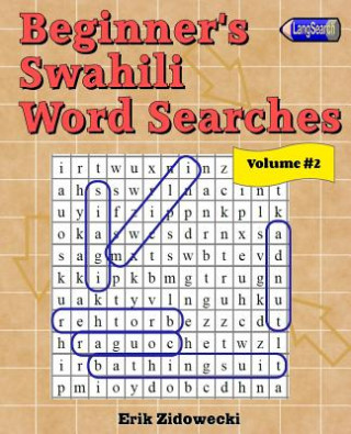 Könyv Beginner's Swahili Word Searches - Volume 2 Erik Zidowecki