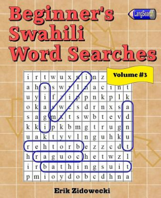 Könyv Beginner's Swahili Word Searches - Volume 3 Erik Zidowecki