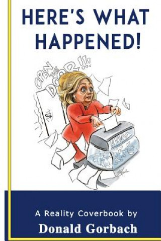 Книга Here's What Happened! Donald Gorbach