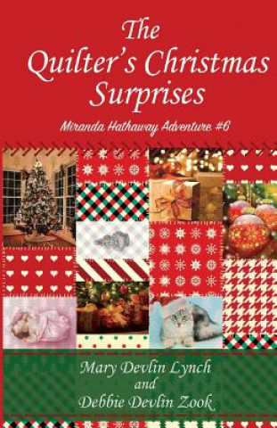 Kniha The Quilter's Christmas Surprises: Miranda Hathaway Adventure #6 Mary Devlin Lynch
