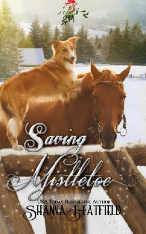 Βιβλίο Saving Mistletoe Shanna Hatfield