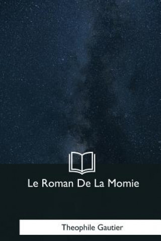 Kniha Le Roman De La Momie Théophile Gautier